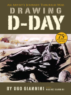 Drawing D-Day: An Artist's Journey Through War Cover Image