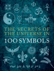 The Secrets of the Universe in 100 Symbols By Sarah Bartlett Cover Image