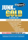 Junk to Gold, de Chatarra a Oro: del Salvamento a la Subasta de Automotores En Linea Mas Grande del Mundo Vendiendo Un Auto Cada 5 Segundos By Willis Johnson Cover Image