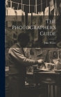 The Photographer's Guide By John Towler Cover Image