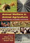 Animal Welfare in Animal Agriculture: Husbandry, Stewardship, and Sustainability in Animal Production By Wilson G. Pond (Editor), Fuller W. Bazer (Editor), Bernard E. Rollin (Editor) Cover Image