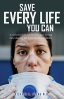 Save Every Life You Can: A Reflection on Leadership and Saving Lives during the COVID-19 Pandemic Cover Image