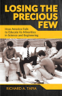 Losing the Precious Few: How America Fails to Educate Its Minorities in Science and Engineering By Richard Tapia Cover Image
