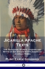 Jicarilla Apache Texts: The Traditions, Stories, Legends and Myths of the Apache Native American Jicarilla Tribes Cover Image
