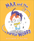 Max and the Purple Worry By Kitty Black, Jess Rose (Illustrator) Cover Image
