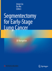 Segmentectomy for Early-Stage Lung Cancer: 3D Navigation Cover Image