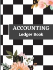 Accounting Ledger Book: Ledger Books for Bookkeeping Income and Expense Tracker Log Book Income & Expense Account Recorder for Small Business By Nicole Sven Cover Image