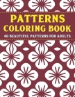Patterns Coloring Book: Beautiful Patterns For Adults: An Adult Coloring Book with Detailed Pattern Designs For Relaxation and Stress Relief-G By Q. L. Fabcily Publishing Cover Image
