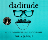 Daditude: The Joys & Absurdities of Modern Fatherhood By Chris Erskine, Claton Butcher (Narrated by) Cover Image