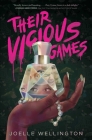 Their Vicious Games By Joelle Wellington Cover Image