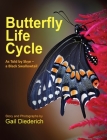 Butterfly Life Cycle: As Told by Skye - a Black Swallowtail By Gail Diederich, Gail Diederich (Photographer) Cover Image