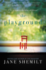 The Playground: A Novel By Jane Shemilt Cover Image