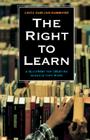 The Right to Learn: A Blueprint for Creating Schools That Work (Jossey-Bass Education) By Linda Darling-Hammond Cover Image