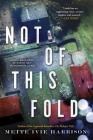 Not of This Fold (A Linda Wallheim Mystery #4) By Mette Ivie Harrison Cover Image