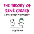 The Theory of René Girard: A Very Simple Introduction By Carly Osborn Cover Image