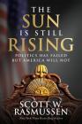 The Sun is Still Rising: Politics Has Failed But America Will Not Cover Image