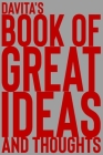 Davita's Book of Great Ideas and Thoughts: 150 Page Dotted Grid and individually numbered page Notebook with Colour Softcover design. Book format: 6 x By 2. Scribble Cover Image