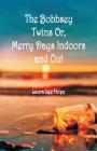 The Bobbsey Twins: Merry Days Indoors and Out Cover Image
