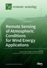 Remote Sensing of Atmospheric Conditions for Wind Energy Applications Cover Image