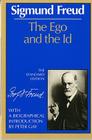 The Ego and the Id (Complete Psychological Works of Sigmund Freud) By Sigmund Freud, James Strachey (General editor), Peter Gay (Introduction by) Cover Image