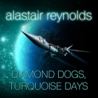 Diamond Dogs, Turquoise Days Lib/E By Alastair Reynolds, John Lee (Read by) Cover Image