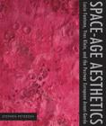 Space-Age Aesthetics: Lucio Fontana, Yves Klein, and the Postwar European Avant-Garde (Refiguring Modernism #11) By Stephen Petersen Cover Image