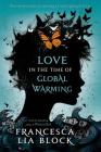Love in the Time of Global Warming By Francesca Lia Block Cover Image