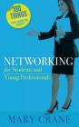 100 Things You Need to Know: Networking: For Students and New Professionals By Mary Crane Cover Image
