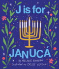 J Is for Janucá By Melanie Romero, Cassie Gonzales (Illustrator) Cover Image