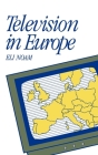 Television in Europe (Communication and Society) Cover Image