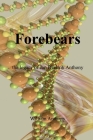 Forebears: the legacy of Jan Hendrik Anthony By Soft Ware (Editor), William Anthony Cover Image