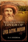 The Never-Ending Lives of Liver-Eating Johnson By D. J. Herda Cover Image