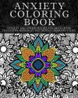 Anxiety Coloring Book: Anxiety and Stress Relief Coloring Book Featuring 40 Paisley and Henna Pattern Coloring Pages By Coloring Books Now Cover Image