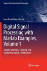 Digital Signal Processing with MATLAB Examples, Volume 1: Signals and Data, Filtering, Non-Stationary Signals, Modulation (Signals and Communication Technology) Cover Image