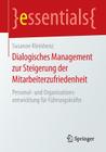 Dialogisches Management Zur Steigerung Der Mitarbeiterzufriedenheit: Personal- Und Organisationsentwicklung Für Führungskräfte (Essentials) By Susanne Kleinhenz Cover Image
