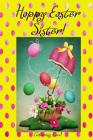 Happy Easter Sister! (Coloring Card): (Personalized Card) Inspirational Easter & Spring Messages, Wishes, & Greetings! Cover Image