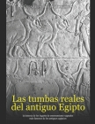 Las tumbas reales del antiguo Egipto: la historia de los lugares de enterramiento sagrados más famosos de los antiguos egipcios By Areani Moros (Translator), Charles River Cover Image
