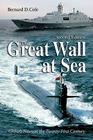 The Great Wall at Sea, Second Edition: China's Navy in the Twenty-First Century By Bernard D. Cole Cover Image