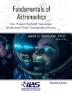 Fundamentals of Astronautics: The 'Project PoSSUM' Suborbital Noctilucent Cloud Tomography Mission By Jason David Reimuller (Editor) Cover Image
