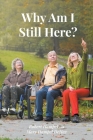 Why Am I Still Here? By Robert Hampel, Mary Hampel Dehay (With) Cover Image