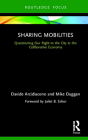 Sharing Mobilities: Questioning Our Right to the City in the Collaborative Economy Cover Image