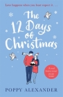 The 12 Days of Christmas By Poppy Alexander Cover Image