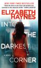 Into the Darkest Corner: A Novel By Elizabeth Haynes Cover Image