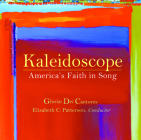 Kaleidoscope: America's Faith in Song By Gloriae Dei Cantores (By (artist)) Cover Image