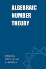 Algebraic Number Theory By John William Scott Cassels (Editor), Albrecht Frhlich (Editor) Cover Image