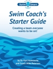 Swim Coach's Starter Guide: Creating a team everyone wants to be on! Cover Image