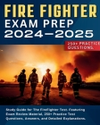 Firefighter Exam Prep: Study Guide for The FireFighter Test. Featuring Exam Review Material, 250+ Practice Test Questions, Answers, and Detai By Taylor Jensen Cover Image