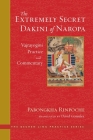 The Extremely Secret Dakini of Naropa: Vajrayogini Practice and Commentary (The Dechen Ling Practice Series) Cover Image