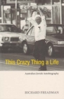 This Crazy Thing A Life: Australian Jewish Autobiography Cover Image