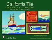 California Tile: The Golden Era, 1910-1940: Acme to Handcraft By California Heritage Museum Cover Image